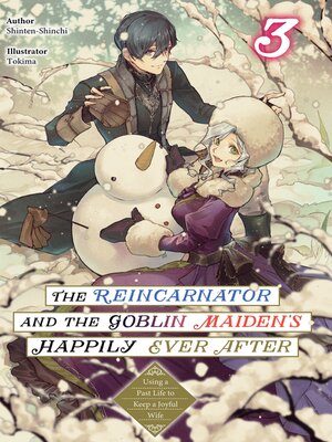 cover image of The Reincarnator and the Goblin Maiden's Happily Ever After: Using a Past Life to Keep a Joyful Wife, Volume 3